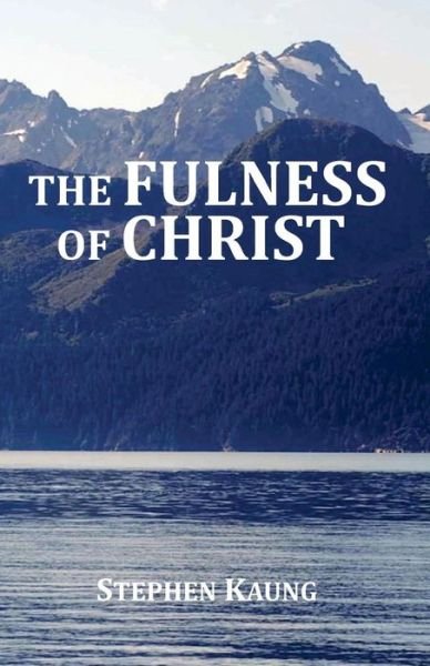 Cover for Stephen Kaung · The Fulness of Christ (Paperback Book) (2016)