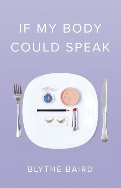 Cover for Blythe Baird · If My Body Could Speak (Paperback Book) (2019)