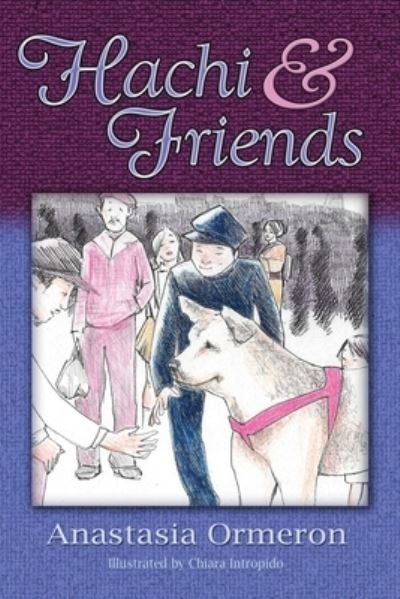 Cover for Anastasia Ormeron · Hachi and Friends (Paperback Book) (2019)