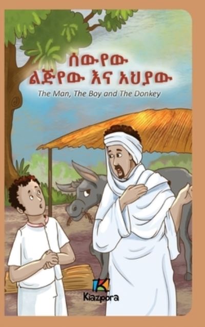 Cover for Kiazpora · The Man, The Boy and The Donkey - Amharic Children's Book (Hardcover Book) (2020)