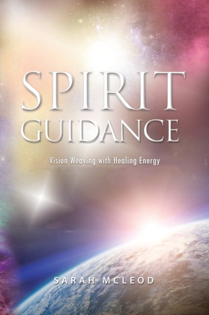 Cover for Sarah McLeod · Spirit Guidance: Vision Weaving with Healing Energy (Paperback Bog) (2020)