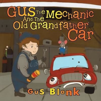 Cover for Gus Blank · Gus the Mechanic and the Old Grandfather Car (Paperback Book) (2019)