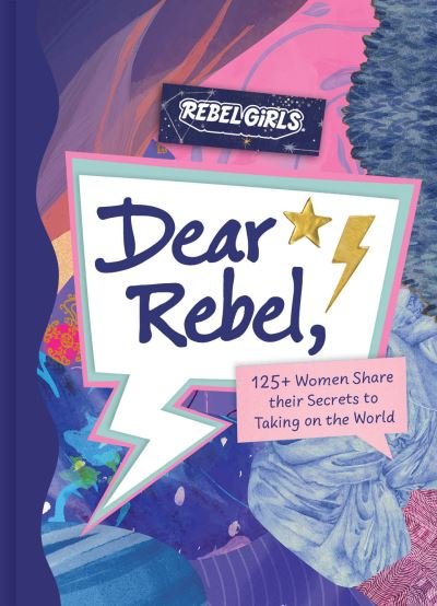 Cover for Rebel Girls · Dear Rebel: 145 Women Share Their Best Advice for the Girls of Today (Innbunden bok) (2023)