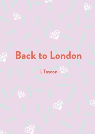 Cover for I Tascon · Back to London (Paperback Bog) (2021)