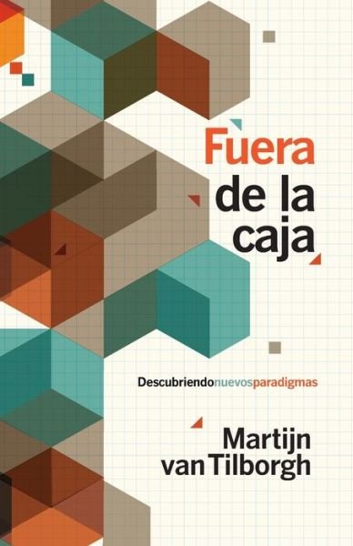 Cover for Martijn van Tilborgh · Fuera de la caja: Descubriendo nuevos paradigmas (Pocketbok) (2021)