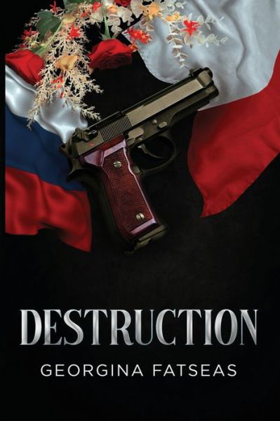 Destruction - Georgina Fatseas - Kirjat - New Leaf Media, LLC - 9781955136471 - perjantai 24. kesäkuuta 2022