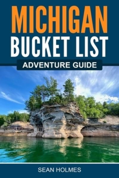 Cover for ??sean Holmes · Michigan Bucket List Adventure Guide (Pocketbok) (2021)