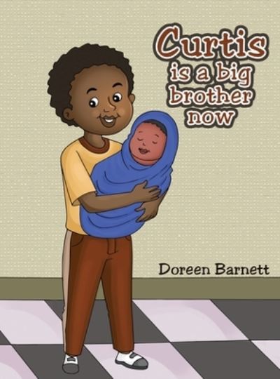 Cover for Doreen Barnett · Curtis is a big brother now (Gebundenes Buch) (2021)