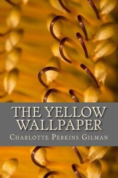 Cover for Charlotte Perkins Gilman · The Yellow Wallpaper (Taschenbuch) (2017)