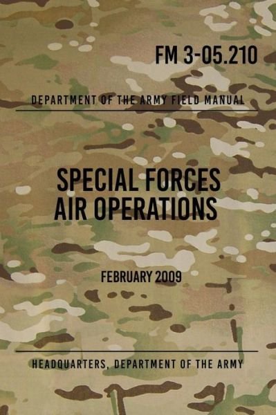 Cover for Headquarters Department of the Army · FM 3-05.210 Special Forces Air Operations (Paperback Book) (2017)