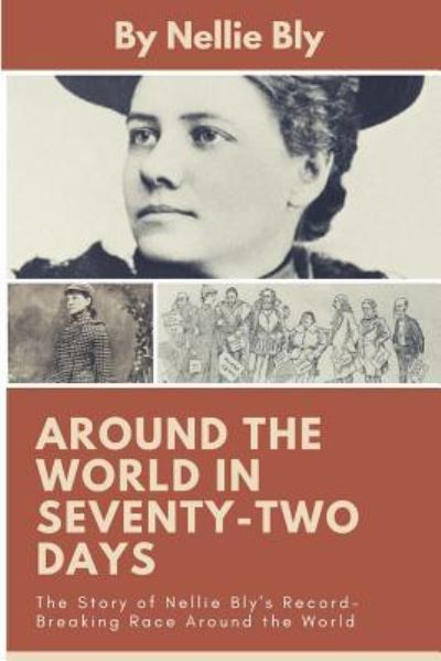 Cover for Nellie Bly · Around the World In Seventy-Two Days (Paperback Book) (2017)