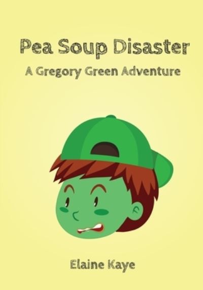 Cover for Elaine Kaye · Pea Soup Disaster (Paperback Book) (2018)