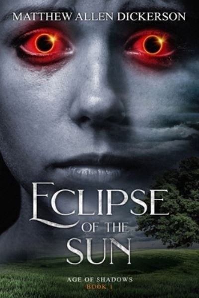 Matthew a Dickerson · Eclipse of the Sun (Paperback Book) (2017)