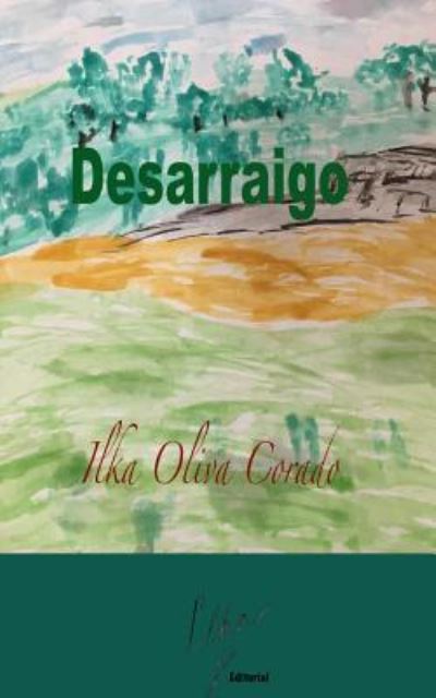 Cover for Ilka Oliva Corado · Desarraigo (Paperback Book) (2018)