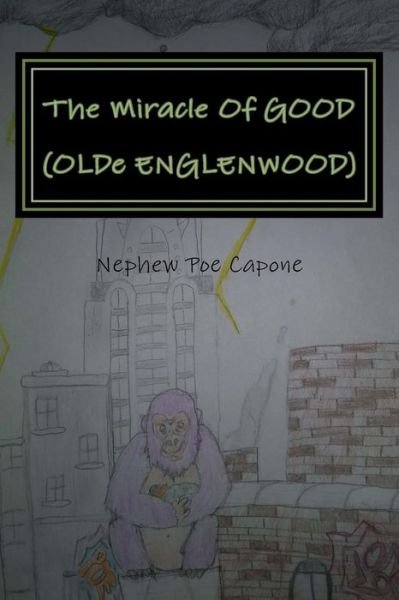Cover for Nephew Poe Capone · The Miracle of Good (Olde Englenwood) (Pocketbok) (2018)