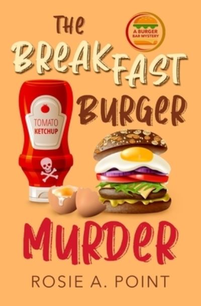 Cover for Rosie A. Point · Breakfast Burger Murder (Book) (2023)