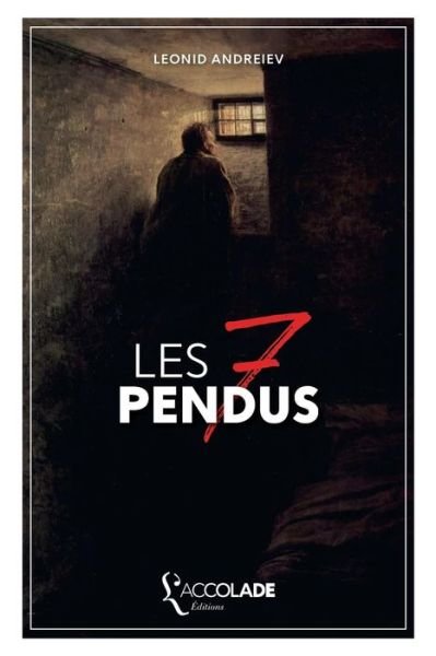 Cover for Leonid Andreiev · Les Sept Pendus: bilingue russe / francais (+ lecture audio integree) (Paperback Book) (2018)