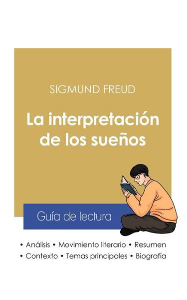 Cover for Sigmund Freud · Guia de lectura La interpretacion de los suenos de Sigmund Freud (analisis literario de referencia y resumen completo) (Paperback Book) (2025)