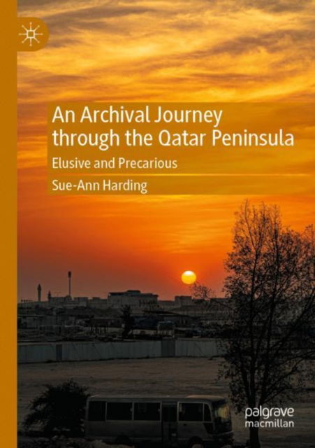 Cover for Sue-Ann Harding · An Archival Journey through the Qatar Peninsula: Elusive and Precarious (Paperback Book) [2022 edition] (2023)