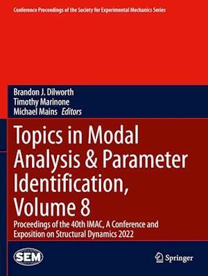 Cover for Brandon J. Dilworth · Topics in Modal Analysis and Parameter Identification, Volume 8 (Book) (2023)