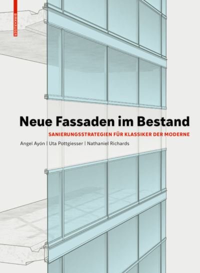 Cover for Uta Pottgiesser · Neue Fassaden im Bestand: Sanierungsstrategien fur Klassiker der Moderne (Hardcover bog) (2019)