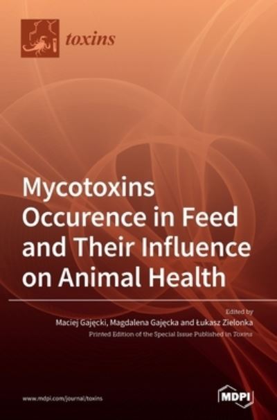 Cover for Maciej Gaj?cki · Mycotoxins Occurence in Feed and Their Influence on Animal Health (Hardcover Book) (2021)