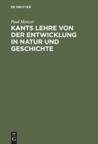 Cover for Paul Menzer · Kants Lehre Von der Entwicklung in Natur und Geschichte (Book) (1911)