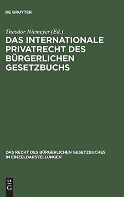 Cover for Theodor Niemeyer · Das internationale Privatrecht des Burgerlichen Gesetzbuchs (Hardcover Book) (1901)