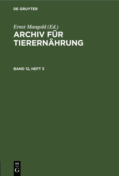 Cover for Akademie der Akademie der Landwirtschaftswissenschaften der Deutschen Demokratischen Republik · Archiv Für Tierernährung. Band 12, Heft 3 (Book) (1963)