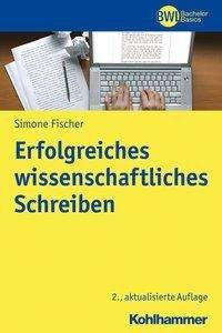 Erfolgreiches wissenschaftliche - Fischer - Bøger -  - 9783170373471 - 14. august 2019