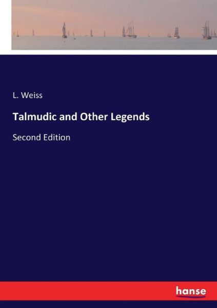 Talmudic and Other Legends - Weiss - Kirjat -  - 9783337163471 - perjantai 23. kesäkuuta 2017