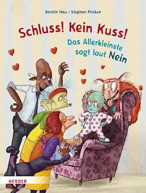 Schluss! Kein Kuss! Das Allerkleinste sagt laut Nein - Kerstin Hau - Książki - Verlag Herder - 9783451715471 - 12 sierpnia 2024