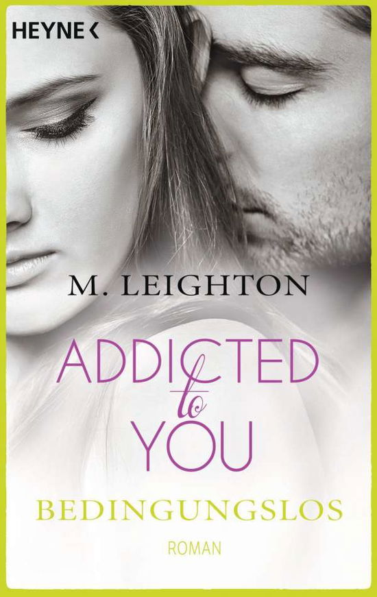 Heyne.41447 Leighton.Addict.Bedingungsl - M. Leighton - Books - - 9783453414471 -