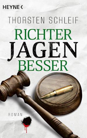 Richter jagen besser - Thorsten Schleif - Livros - Heyne - 9783453427471 - 11 de maio de 2023