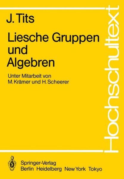 Cover for Jacques Tits · Liesche Gruppen und Algebren - Hochschultext (Paperback Book) [2. Aufl. edition] (1983)