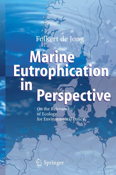 Cover for Folkert De Jong · Marine Eutrophication in Perspective: On the Relevance of Ecology for Environmental Policy (Inbunden Bok) [2006 edition] (2006)