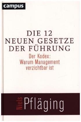 Die 12 neuen Gesetze der Führu - Pfläging - Bøger -  - 9783593512471 - 