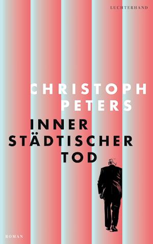 Cover for Christoph Peters · Innerstädtischer Tod (Book) (2024)