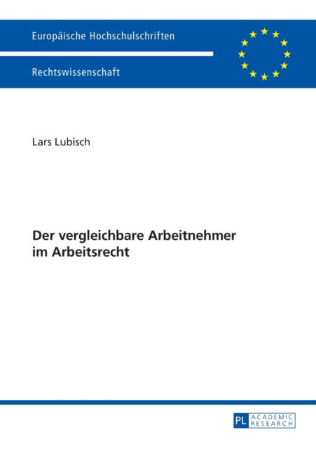 Cover for Lars Lubisch · Der Vergleichbare Arbeitnehmer Im Arbeitsrecht - Europaeische Hochschulschriften Recht (Paperback Book) (2014)