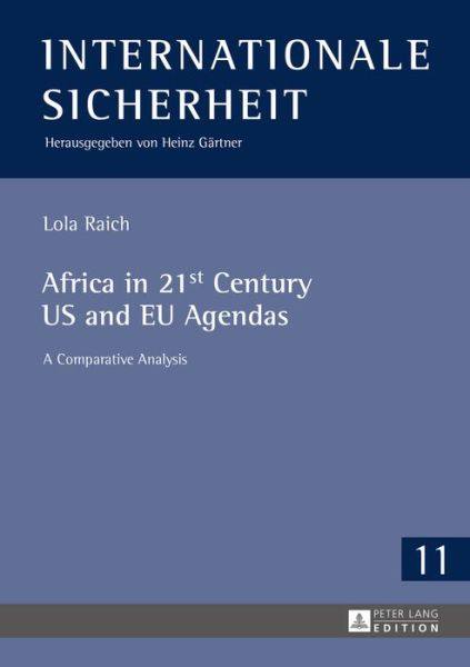 Cover for Lola Raich · Africa in 21st Century US and EU Agendas: A Comparative Analysis - Internationale Sicherheit (Hardcover Book) [New edition] (2016)