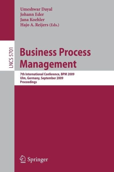 Cover for Umeshwar Dayal · Business Process Management: 7th International Conference, BPM 2009, Ulm, Germany, September 8-10, 2009, Proceedings - Information Systems and Applications, incl. Internet / Web, and HCI (Paperback Book) [2009 edition] (2009)