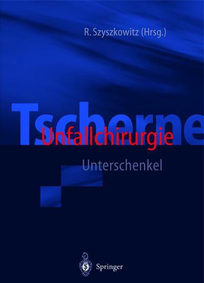 Cover for Szyszkowitz  Rudolf · Tscherne Unfallchirurgie: Unterschenkel (Paperback Book) (2012)