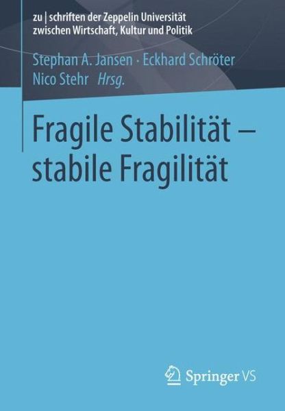 Cover for Stephan a Jansen · Fragile Stabilitat - Stabile Fragilitat - Zu - Schriften der Zeppelin Universitat. Zwischen Wirtschaft (Paperback Book) [2013 edition] (2013)