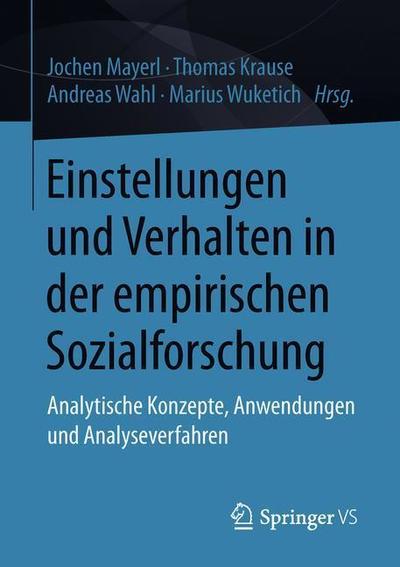 Cover for Einstellungen und Verhalten in der empirischen Sozialforschung (Book) [1. Aufl. 2019, Festschrift Fur Dieter Urban Zum 65 edition] (2018)