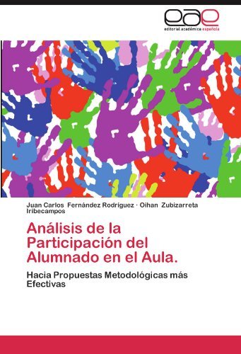 Cover for Oihan Zubizarreta Iribecampos · Análisis De La Participación Del Alumnado en El Aula.: Hacia Propuestas Metodológicas Más Efectivas (Pocketbok) [Spanish edition] (2012)