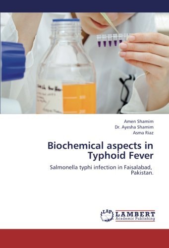 Cover for Asma Riaz · Biochemical Aspects in Typhoid Fever: Salmonella Typhi Infection in Faisalabad,   Pakistan. (Pocketbok) (2012)