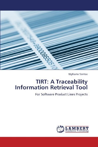 Cover for Wylliams Santos · Tirt: a Traceability Information Retrieval Tool: for Software Product Lines Projects (Paperback Book) (2013)
