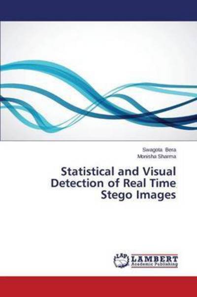 Cover for Bera Swagota · Statistical and Visual Detection of Real Time Stego Images (Paperback Book) (2015)