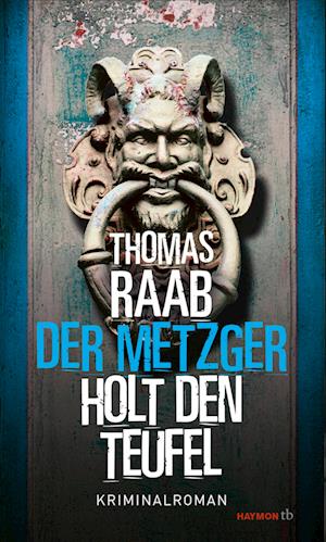 Cover for Thomas Raab · Der Metzger holt den Teufel (Paperback Book) (2022)