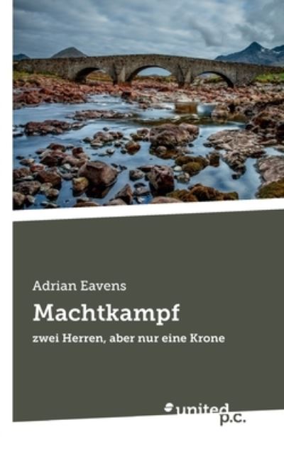 Machtkampf - Adrian Eavens - Livres - United P.C. Verlag - 9783710348471 - 29 avril 2021